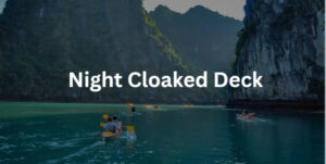 night cloaked deck