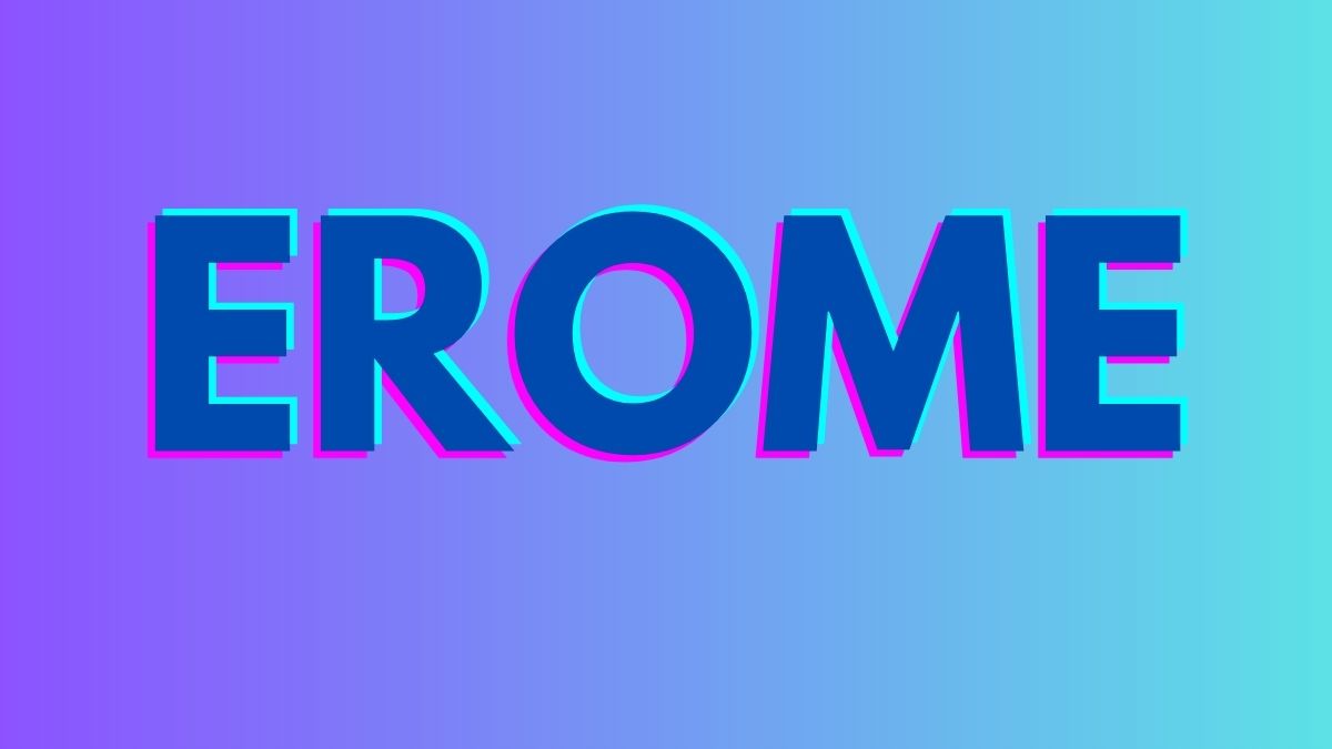 What is Erome? wheon