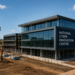UK Begins Construction of £1 Billion National Cyber Security Innovation Centre